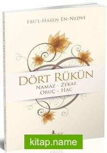 Dört Rükün / Namaz – Zekat – Oruç – Hac