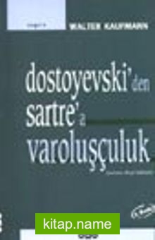 Dostoyevski’den Sartre’a Varoluşçuluk