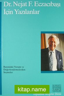 Dr. Nejat F. Eczacıbaşı İçin Yazılanlar Basındaki Yorum ve Değerlendirmelerden Seçmeler (Kod: 1A 26)