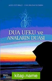 Dua Ufku ve Anaların Duası