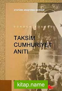 Dünden Bugüne Taksim Cumhuriyet Anıtı