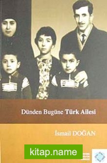 Dünden Bugüne Türk Ailesi