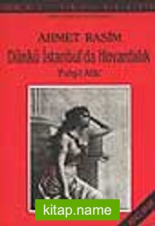Dünkü İstanbul’da Hovardalık”Fuhş-i Atik”