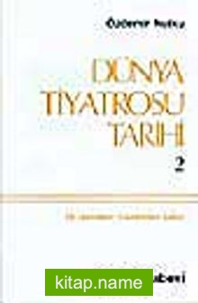 Dünya Tiyatrosu Tarihi 2 (19. Yüzyıldan Günümüze Kadar)(Ürün kodu:1-C-4)