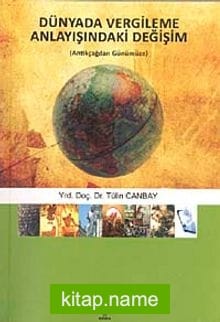 Dünyada Vergileme Anlayışındaki Değişim (Antikçağdan Günümüze)