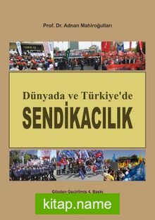 Dünyada ve Türkiye’de Sendikacılık