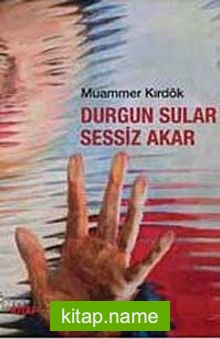 Durgun Sular Sessiz Akar