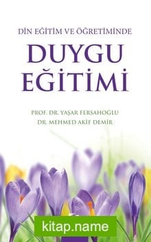 Duygu Eğitimi Din Eğitim ve Öğretiminde