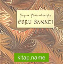 Ebru Sanatı : Yapım Yöntemleriyle (Ciltli)