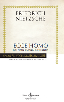 Ecce Homo – Kişi Nasıl Kendisi Olur