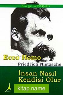 Ecco Homo  İnsan Nasıl Kendisi Olur