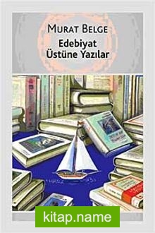 Edebiyat Üstüne Yazılar