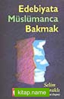 Edebiyata Müslümanca Bakmak