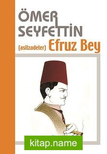 Efruz Bey/Ömer Seyfettin Külliyatı