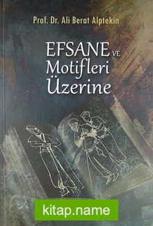 Efsane ve Motifleri Üzerine