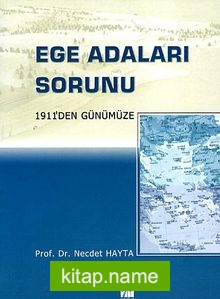 Ege Adaları Sorunu  1911’den Günümüze