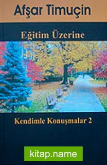 Eğitim Üzerine Kendimle Konuşmalar-2