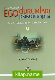 Ego Durumları Psikoterapisi  7. BPT Şubat 2009 Ders Notları 9