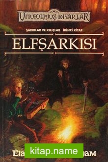 Elf Şarkısı / Unutulmuş Diyarlar Şarkılar ve Kılıçlar 2.kitap
