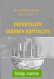 Emperyalizm Geberen Kapitalizm / Bütün Eserleri 3