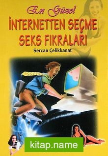 En Güzel İnternetten Seçme Seks Fıkraları