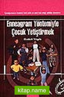 Enneagram Yöntemiyle Çocuk Yetiştirmek/9 Tarz Çocuk ve Onları Etkili Yetiştirme Şekilleri