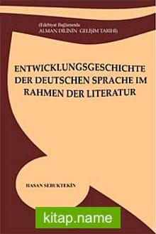 Entwicklungs Geschichte Der Deutschen Spracheim Rahmen Der Literatur Edebiyat Bağlamında Alman Dilinin Gelişim Tarihi