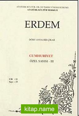 Erdem Dergisi Dört Aylık Cilt:11 Sayı:33 Cumhuriyet Özel Sayısı:III