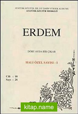 Erdem Dergisi Halı Özel Sayısı – I , Cilt: 10, Sayı: 28