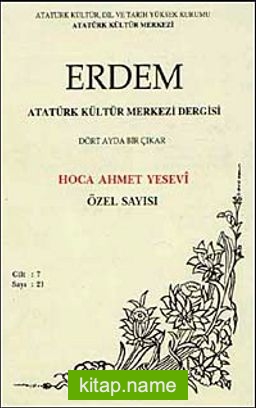 Erdem Dergisi Hoca Ahmet Yesevi Özel Sayısı , Cilt: 7, Sayı: 21