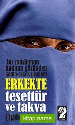 Erkekte Tesettür ve Takva Bir Müslümanın Gözünden Kadın-Erkek İlişkileri