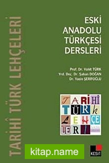 Eski Anadolu Türkçesi Dersleri Tarihi Türk Lehçeleri