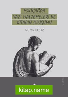 Eski Çağda Yazı Malzemeleri ve Kitabın Oluşumu