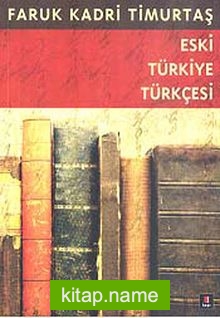 Eski Türkiye Türkçesi XV. Yüzyıl Gramer-Metin-Sözlük