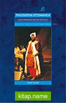 Eski ile Yeni Felsefe Arasında Cilt 2 / Osmanlı İmparatorluğu Döneminde Türk Felsefesi