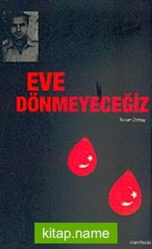 Eve Dönmeyeceğiz
