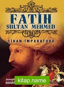 Fatih Sultan Mehmet Cihan İmparatoru