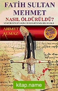 Fatih Sultan Mehmet Nasıl Öldürüldü?