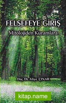 Felsefeye Giriş Mitolojiden Kuramlara