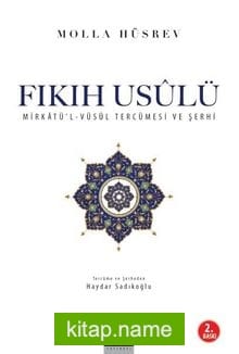 Fıkıh Usulü / Mirkatü’l-Vusul Tercümesi ve Şerhi