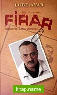 Firar / Yargıtay – MİT – Çakıcı Skandalı