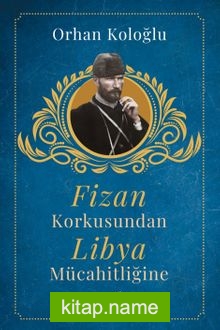 Fizan Korkusundan Libya Mücahitliğine