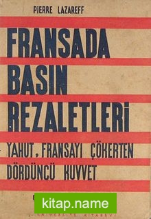 Fransa’da Basın Rezaletleri Yahut, Fransayı Çökerten Dördüncü Kuvvet (2-E-9)