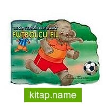 Futbolcu Fil / Benim Sevgili Dostlarım