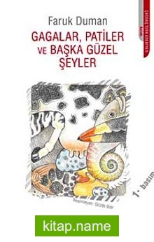 Gagalar, Patiler ve Başka Güzel Şeyler