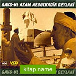 Gavs-ul Azam Abdulkadir Geylani  (Vcd)