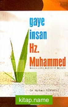 Gaye İnsan Hz. Muhammed (s.a.v.)