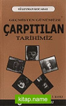 Geçmişten Günümüze Çarpıtılan Tarihimiz 7-G-19