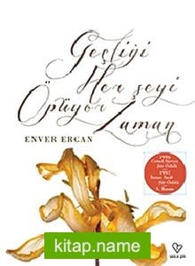 Geçtiği Her Şeyi Öpüyor Zaman