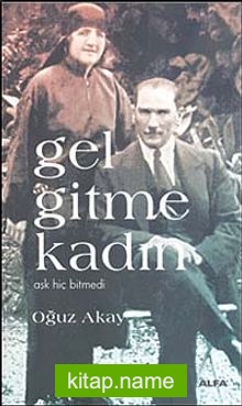 Gel Gitme Kadın Aşk Hiç Bitmedi